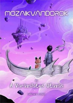 Gréger Csaba - Mozaikvándorok és a Varázslatos Utazás (nyomtatott)