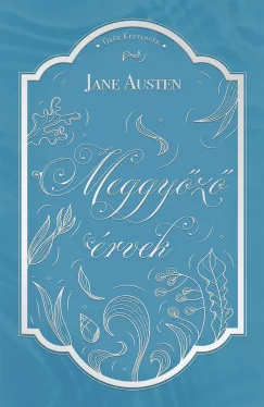 Jane Austen - Meggyőző érvek (nyomtatott)