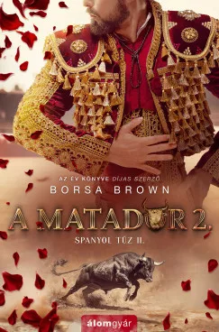 Borsa Brown - A matador 2. - Spanyol tűz II. (nyomtatott)