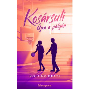 Kollár Betti - Kosársuli - Újra a pályán (nyomtatott)