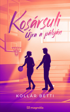 Kollár Betti - Kosársuli - Újra a pályán (nyomtatott)