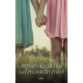 Péterfy-Novák Éva - A rózsaszín ruha (nyomtatott)