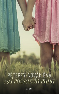 Péterfy-Novák Éva - A rózsaszín ruha (nyomtatott)
