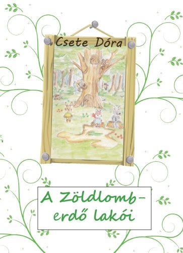 Csete Dóra - A Zöldlomb-erdő lakói (nyomtatott)