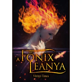 Vitényi Tímea - A Főnix leánya (nyomtatott)