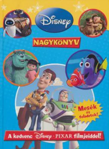 Disney Nagykönyv - Mesék és feladatok a kedvenc Disney Pixar filmjeiddel! (nyomtatott)