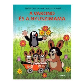   Zdeněk Miler & Hana Doskočilová -  A vakond és a nyuszimama (nyomtatott)