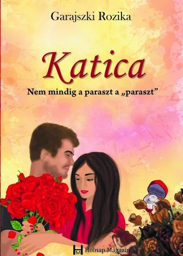 Garajszki Rozika - Katica - Nem mindig a paraszt a"paraszt" (nyomtatott)