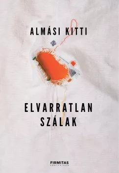 Almási Kitti - Elvarratlan szálak (nyomtatott)