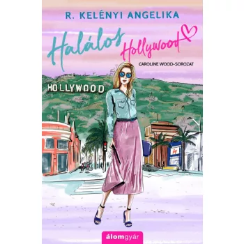R. Kelényi Angelika - Halálos Hollywood (nyomtatott)
