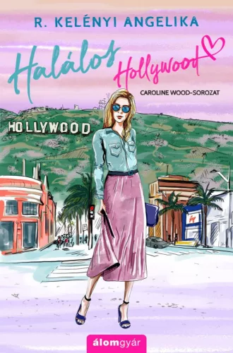 R. Kelényi Angelika - Halálos Hollywood (nyomtatott)