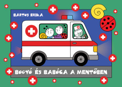 Bartos Erika - Bogyó és Babóca a mentőben (nyomtatott)