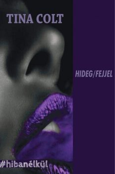 Tina Colt - Hideg/Fejjel (nyomtatott)