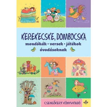   Imre Zsuzsánna, Péter Kinga - Kerekecske, dombocska - Mondókák, versek, játékok óvodásoknak (nyomtatott)