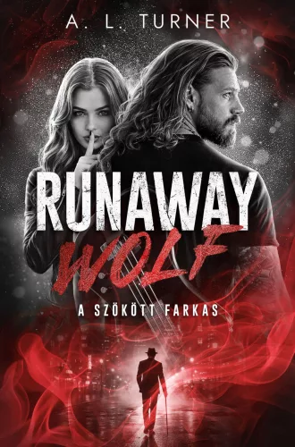 A. L. Turner - Runaway Wolf - A szökött farkas - DEDIKÁLT