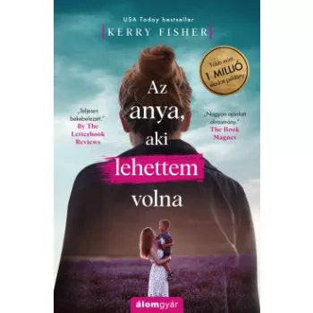 Kerry Fisher - Az anya, aki lehettem volna (nyomtatott)