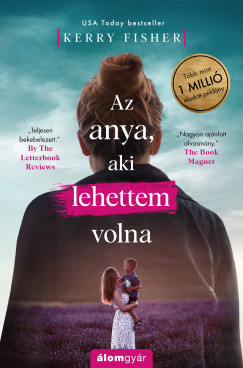 Kerry Fisher - Az anya, aki lehettem volna (nyomtatott)