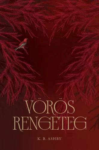 K. B. Ashby - Vörös Rengeteg - DEDIKÁLT