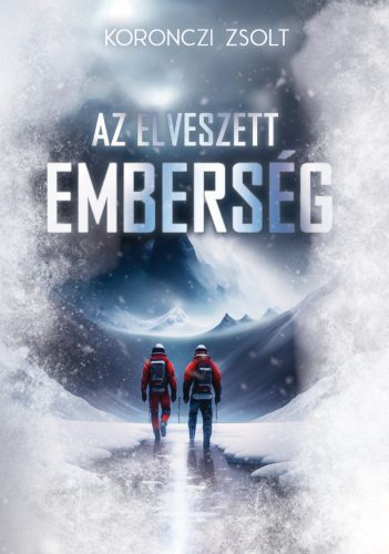 Koronczi Zsolt - Az elveszett emberség (ebook)