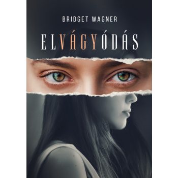 Bridget Wagner - Elvágyódás (nyomtatott)
