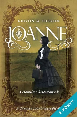 Kristin M. Furrier - Joanne - A Hamilton kisasszonyok (ebook)