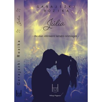   Garajszki Rozika - Júlia - Az élet időnként ismétli önmagát (nyomtatott)