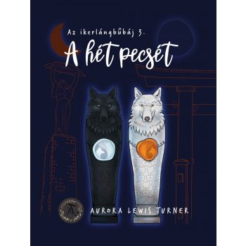   Aurora Lewis Turner - A hét pecsét - Az ikerlángbűbáj 3. (nyomtatott)