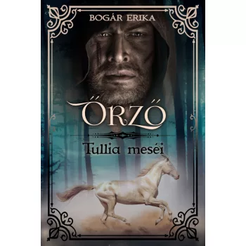 Bogár Erika - Őrző - Tullia meséi - DEDIKÁLT