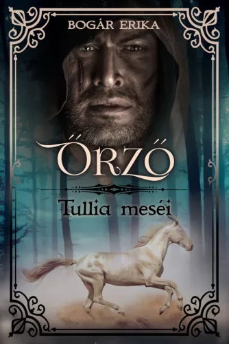 Bogár Erika - Őrző - Tullia meséi - DEDIKÁLT