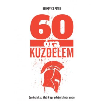 Benkovics Péter - 60 óra küzdelem (nyomtatott)