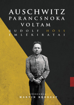 Rudolf Höss - Auschwitz parancsnoka voltam (nyomtatott)