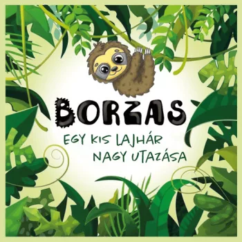   Nagy Viki - Borzas - Egy kis lajhár nagy utazása (nyomtatott)