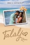 Erica Anthony - Találj rám 1. rész (ebook) Erica Anthony - Találj rám 1. rész (ebook)