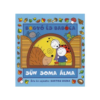   Bartos Erika - Bogyó és Babóca - Sün Soma álma (nyomtatott)