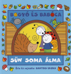 Bartos Erika - Bogyó és Babóca - Sün Soma álma (nyomtatott)