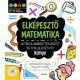 Jacoby Jenny - Elképesztő matematika - Játékos ismeretterjesztő és foglalkoztató könyv (nyomtatott)