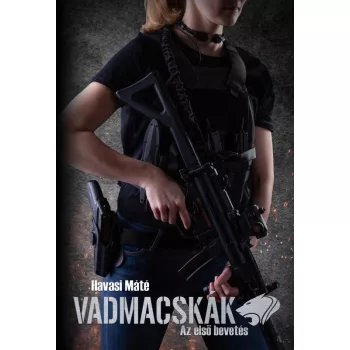 Havasi Máté - Vadmacskák - Az első bevetés (nyomtatott)