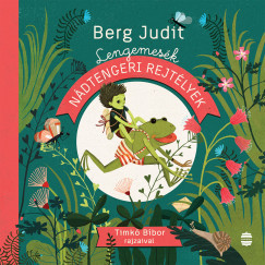 Berg Judit - Lengemesék - Nádtengeri rejtélyek (nyomtatott)