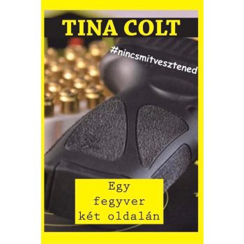 Tina Colt - Egy fegyver két oldalán (nyomtatott)