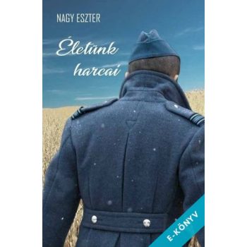 Nagy Eszter - Életünk harcai (ebook)