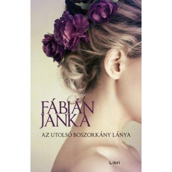 Fábián Janka - Az utolsó boszorkány lánya (nyomtatott)