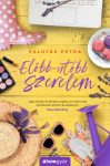 Palotás Petra - Előbb-utóbb szerelem (nyomtatott) Palotás Petra - Előbb-utóbb szerelem (nyomtatott)