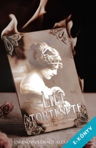 Csernovszki-Nagy Alexandra - Lili története - Első rész (ebook)