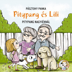 Pásztohy Panka - Pitypang és Lili - Pitypang nagyiéknál (nyomtatott)