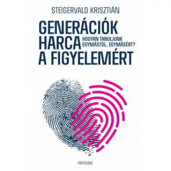   Stiegervald Krisztián - Generációk harca a figyelemért (nyomtatott)