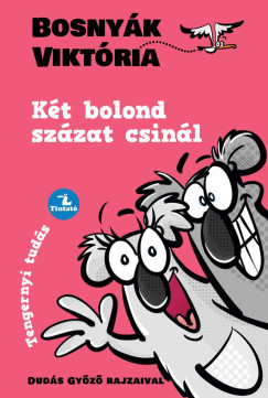 Bosnyák Viktória - Két bolond százat csinál (nyomtatott)