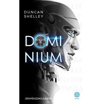   Duncan Shelley - Árnyékszingularitás -Domínium 1. (nyomtatott)