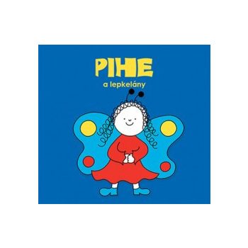 Bartos Erika - Pihe a lepkelány (nyomtatott)