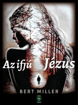 Bert Miller - Az ifjú Jézus (ebook)