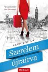 Papp Csilla - Szerelem újraírva (nyomtatott) Papp Csilla - Szerelem újraírva (nyomtatott)